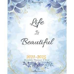 Monthly-Planner-5-Year-2021-2025---Life-Is-Beautiful-Five-Year-60-Months-Yearly-Monthly-Planner-Agen-B08F65S54Z